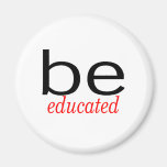 Be Educated Magnets