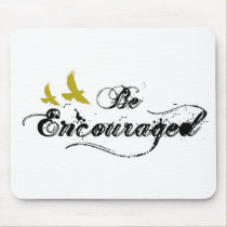 Be Encouraged Mousepad mousepads