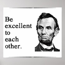 Be Excellent To Each Other Posters