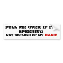 Be fair, not racist bumper sticker