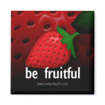 Be Fruitful... Refrigerator Magnets