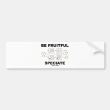 Be Fruitful Speciate (Evolution Humor) Bumper Stickers