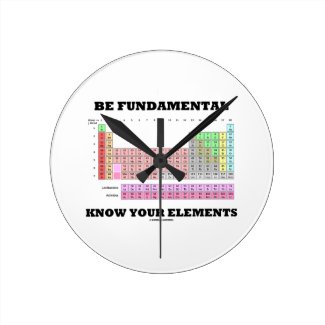 Be Fundamental Know Your Elements (Periodic Table) Round Clocks