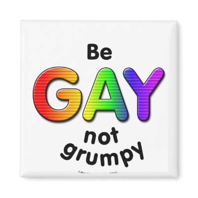 Be Gay, Not Grumpy Magnets by myssmiranda