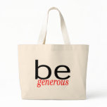 Be Generous Canvas Bags
