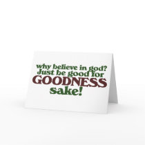 Be good for goodness sake greeting cards