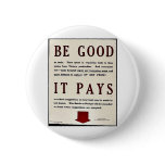 Be Good It Pays Button