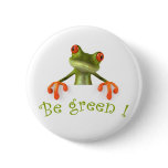 Be green ! pinback buttons