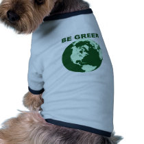 Be Green pet clothing by bartstshirts Be Green pet clothing