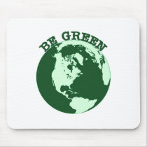 Be Green mousepads by bartstshirts Be Green mousepads