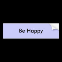 Be Happy bumper sticker bumper stickers