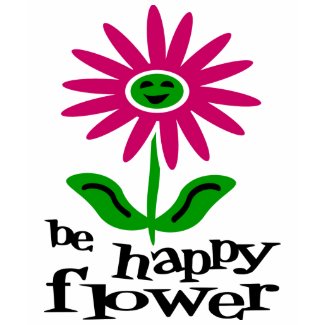 Be Happy Flower shirt