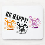 Be happy! mouse pad