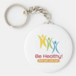 BE HEALTHY!!! KEY CHAINS