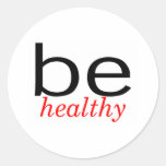 Be Healthy Round Sticker
