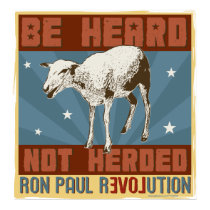 'Be Heard, Not Herded' Ron Paul Poster posters by Libertymaniacs 'Be Heard, Not Herded' Ron Paul Poster posters