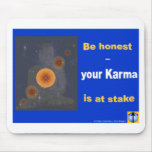 Be honest - your Karma is at stake Mouse Mats