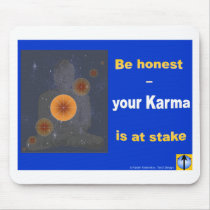 Be honest - your Karma is at stake mousepads