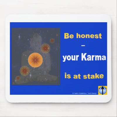 Be honest - your Karma is at stake Mouse Mats by ten3design