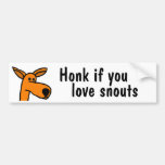 BE- Honk if you love snouts bumper sticker