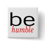 Be Humble Be Humble