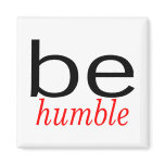 Be Humble Be Humble