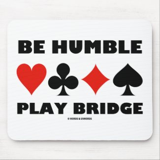 Be Humble Play Bridge (Four Card Suits) Mousepad