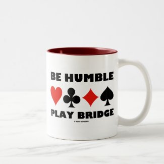 Be Humble Play Bridge (Four Card Suits) Mug