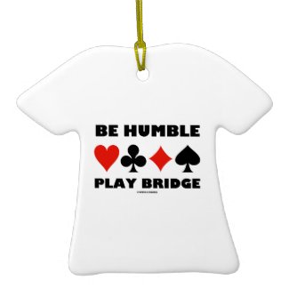Be Humble Play Bridge (Four Card Suits) Christmas Tree Ornament