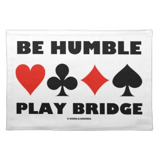 Be Humble Play Bridge (Four Card Suits) Place Mats