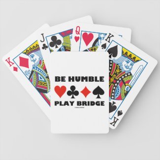 Be Humble Play Bridge (Four Card Suits) Bicycle Playing Cards