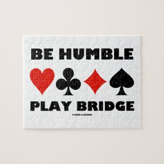 Be Humble Play Bridge (Four Card Suits) Jigsaw Puzzle
