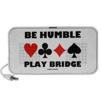 Be Humble Play Bridge (Four Card Suits) iPhone Speaker
