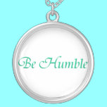 "Be Humble" Sterling Silver Necklace necklaces