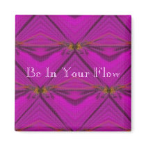 Be In Your Flow Magnet