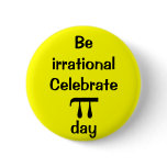 Be irrational, celebrate PI day! Pin