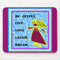 Be Joyful Whimsical Lady : Live Love Laugh Dream Mouse Pad