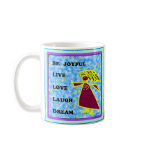Be Joyful Whimsical Lady : Live Love Laugh Dream Mugs