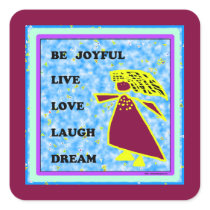 Be Joyful Whimsical Lady : Live Love Laugh Dream Square Stickers