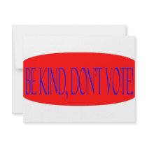 Be kind, don't vote! invitations by dreammaker Be kind, don't vote! invitations