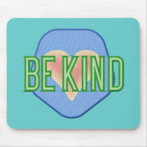 Be Kind Mousepad