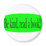 Be kind, read a book! fridge magnets