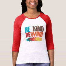 Be Kind Rewind retro 80s humor T-shirt