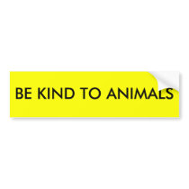BE KIND TO ANIMALS bumper stickers by gailwhale BE KIND TO ANIMALS bumper stickers