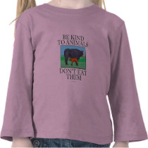 Be kind to animals. Don't eat them. (shirt)