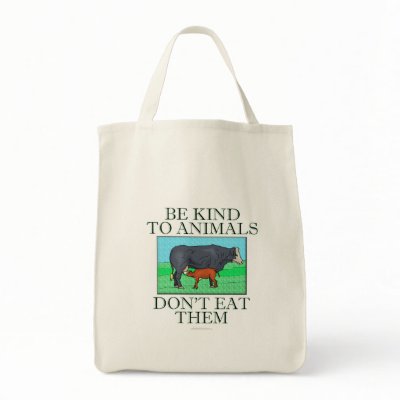 Be kind to animals. Don't eat them. (tote bag) by SmartAssProducts