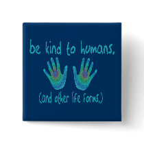 Be Kind to Humans Buttons