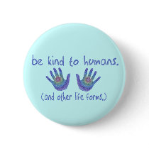 Be Kind to Humans Buttons