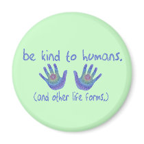 Be Kind to Humans Magnets