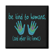 Be Kind to Humans Magnets
